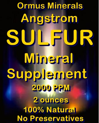 Ormus Minerals - Angstrom SULFUR Mineral Supplement Ormus Minerals - Angstrom SULFUR Mineral Supplement