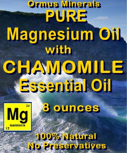 Ormus Minerals Magnesium Oil with CHAMOMILE ESSENTIAL OIL